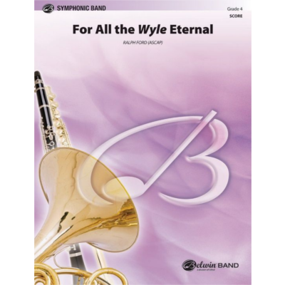 For All the Wyle Eternal, Ralph Ford Concert Band Chart Grade 4-Concert Band Chart-Alfred-Engadine Music
