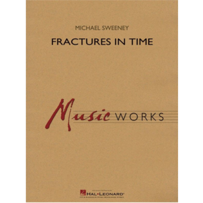 Fractures in Time, Michael Sweeney Concert Band Chart Grade 4-Concert Band Chart-Hal Leonard-Engadine Music