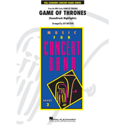 Game of Thrones (Soundtrack Highlights), Djawadi Arr. Jay Bocook Concert Band Chart Grade 3-Concert Band Chart-Hal Leonard-Engadine Music