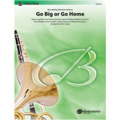 Go Big or Go Home, American Authors Arr. Victor Lopez Concert Band Chart Grade 2-Concert Band Chart-Alfred-Engadine Music