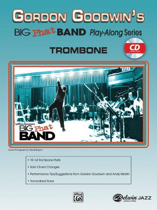 Gordon Goodwin's Big Phat Band Play-Along Series: - Trombone