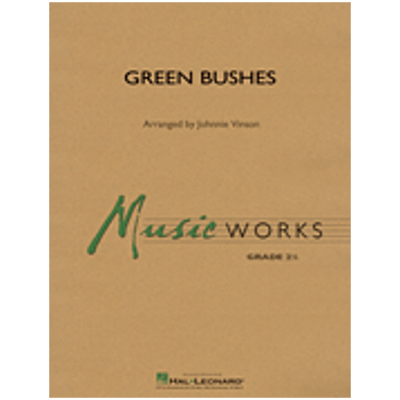 Green Bushes Arr. Johnnie Vinson Concert Band Chart Grade 2-Concert Band Chart-Hal Leonard-Engadine Music