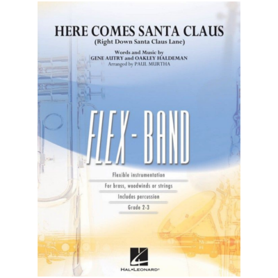 Here Comes Santa Claus (Right Down Santa Claus Lane) Arr. Paul Murtha FlexBand Arrangement Grade 2-3-Flexband Arrangement-Hal Leonard-Engadine Music