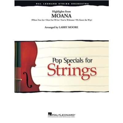 Highlights from Moana, Lin-Manuel Miranda Arr. Larry Moore String Orchestra Grade 3-4-String Orchestra-Hal Leonard-Engadine Music