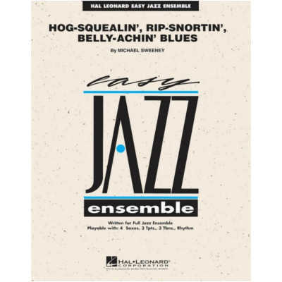 Hog-Squealin', Rip-Snortin' Belly-Achin' Blues, Michael Sweeney Stage Band Chart Grade 2-Stage Band chart-Hal Leonard-Engadine Music