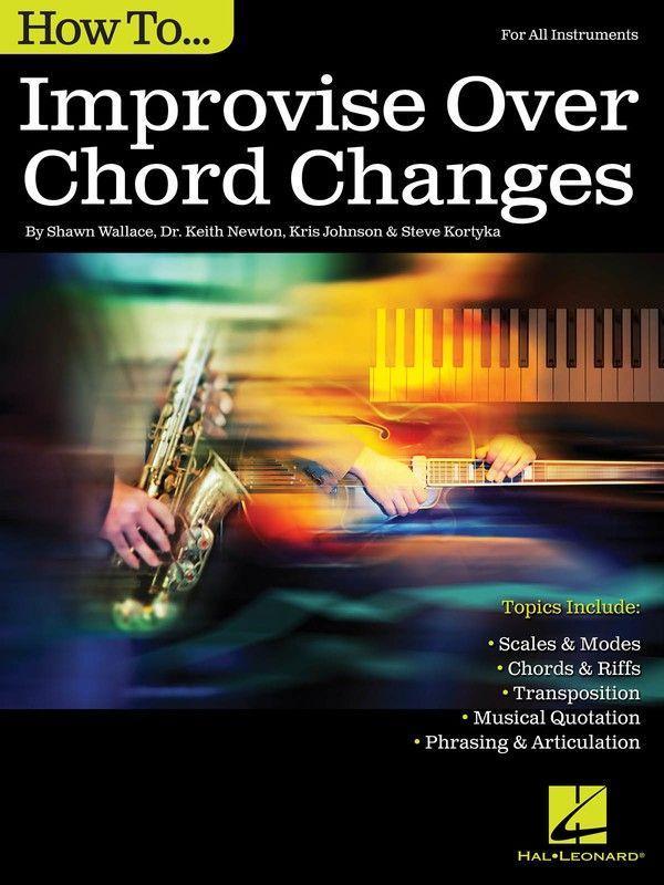 How to Improvise Over Chord Changes-Jazz-Hal Leonard-Engadine Music