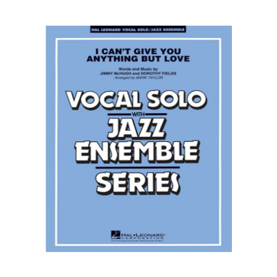 I Can't Give You Anything But Love Arr. Mark Taylor Jazz Vocal Chart Grade 3-4-Jazz Vocal Chart-Hal Leonard-Engadine Music
