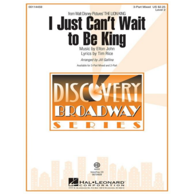 I Just Can't Wait to Be King, Elton John Arr. Jill Gallina Choral Voicetrax CD-Choral-Hal Leonard-Engadine Music