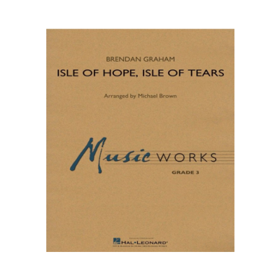 Isle of Hope, Isle of Tears, Graham Arr. Michael Brown Concert Band Chart Grade 3-Concert Band Chart-Hal Leonard-Engadine Music