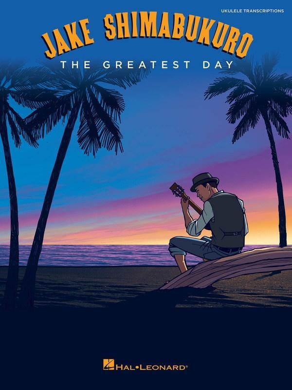 Jake Shimabukuro - The Greatest Day-Guitar & Folk-Hal Leonard-Engadine Music