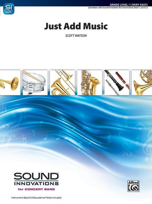 Just Add Music, Scott Watson Concert Band Grade 1-Concert Band-Alfred-Engadine Music