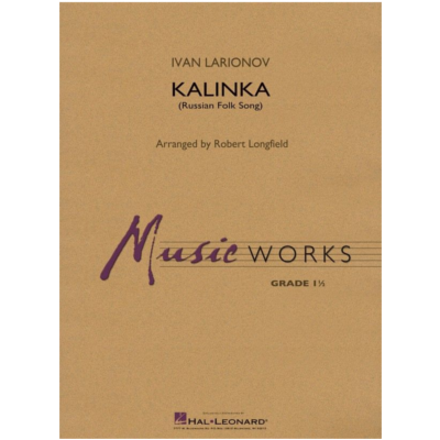 Kalinka (Russian Folk Song), Larionov Arr. Robert Longfield Concert Band Chart Grade 1.5-Concert Band Chart-Hal Leonard-Engadine Music
