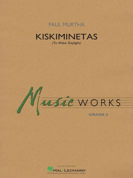 Kiskiminetas (To Make Daylight), Paul Murtha Concert Band Chart Grade 2