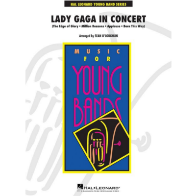 Lady Gaga in Concert Arr. Sean O'Loughlin Concert Band Chart Grade 3-Concert Band Chart-Hal Leonard-Engadine Music