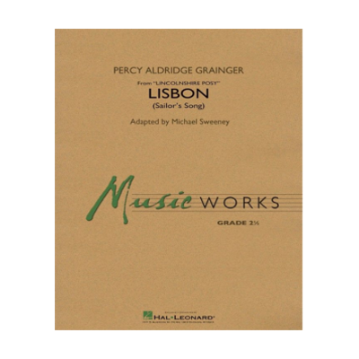 Lisbon (from Lincolnshire Posy), Grainger Arr. Michael Sweeney Concert Band Chart Grade 2.5-Concert Band Chart-Hal Leonard-Engadine Music