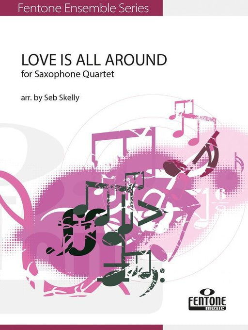 Love is All Around Arr. Seb Skelly Saxophone Quartet
