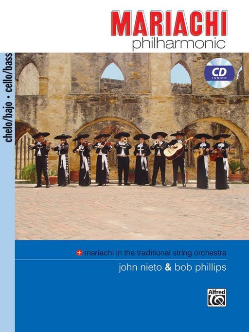 Mariachi Philharmonic (Mariachi in the Traditional String Orchestra), Cello/Bass Book & CD