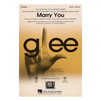Marry You (featured in Glee), Bruno Mars Arr. Anders & Davis Choral Showtrax CD-Choral-Hal Leonard-Engadine Music