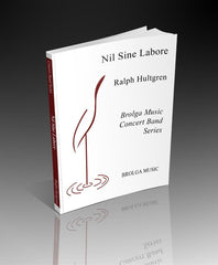 Nil Sine Labore, Ralph Hultgren Concert Band Grade 3.5