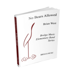 No Bears Allowed, Brian West Concert Band Chart Grade 1-Concert Band chart-Brolga-Engadine Music