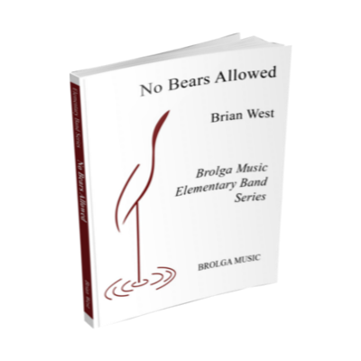 No Bears Allowed, Brian West Concert Band Chart Grade 1-Concert Band chart-Brolga-Engadine Music