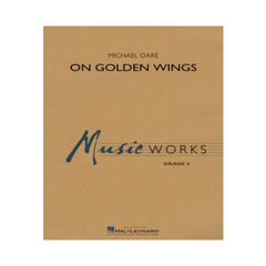 On Golden Wings, Michael Oare Concert Band Chart Grade 3-Concert Band Chart-Hal Leonard-Engadine Music