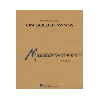On Golden Wings, Michael Oare Concert Band Chart Grade 3-Concert Band Chart-Hal Leonard-Engadine Music