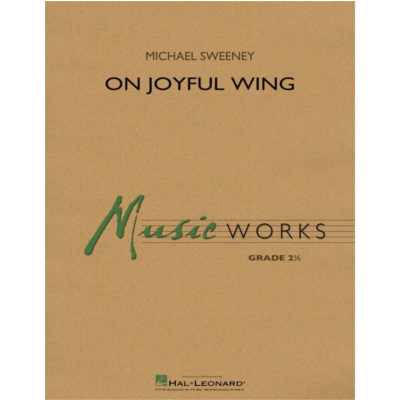 On Joyful Wing, Michael Sweeney Concert Band Chart Grade 2-Concert Band Chart-Hal Leonard-Engadine Music