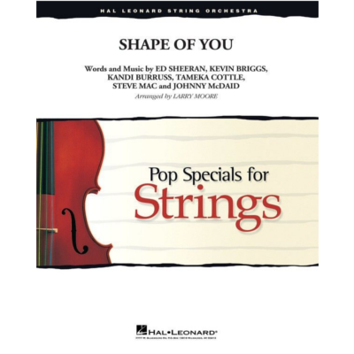 Shape of You, Ed Sheeran Arr. Larry Moore String Orchestra Grade 3-4-String Orchestra-Hal Leonard-Engadine Music