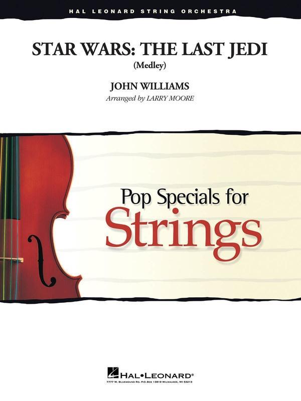 Star Wars: The Last Jedi, John Williams Arr. Larry Moore Grade 3-4-String Orchestra-Hal Leonard-Engadine Music