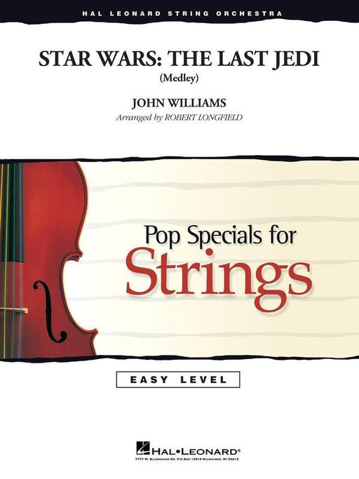 Star Wars: The Last Jedi (Medley), John Williams Arr. Robert Longfield String Orchestra Grade 2-3-String Orchestra-Hal Leonard-Engadine Music