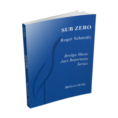 Sub Zero Roger Schmidli Stage Band Chart Grade 4-Stage Band chart-Brolga-Engadine Music