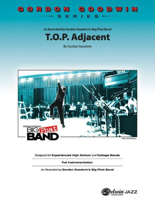 T.O.P. Adjacent , Gordon Goodwin Stage Band Grade 6-stage band-Alfred-Engadine Music