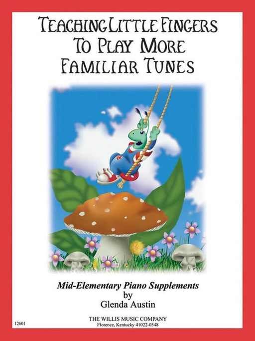 Teaching Little Fingers to Play More Familiar Tunes-Piano & Keyboard-Hal Leonard-Engadine Music