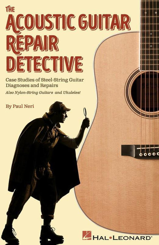 The Acoustic Guitar Repair Detective-Reference-Hal Leonard-Engadine Music