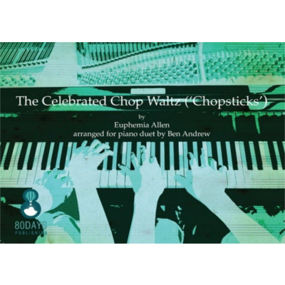 The Celebrated Chop Waltz ('Chopsticks') for Piano Duet, Euphemia Allen Arr. Ben Andrew-Piano Duet-Hal Leonard-Engadine Music