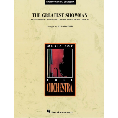 The Greatest Showman, Pasek, & Paul Arr. Sean O'Loughlin Full Orchestra Grade 4-Full Orchestra-Hal Leonard-Engadine Music