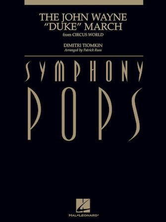 The John Wayne Duke March, Dimitri Tiomkin Arr. Russ & Palmer Full Orchestra-Full Orchestra-Hal Leonard-Engadine Music