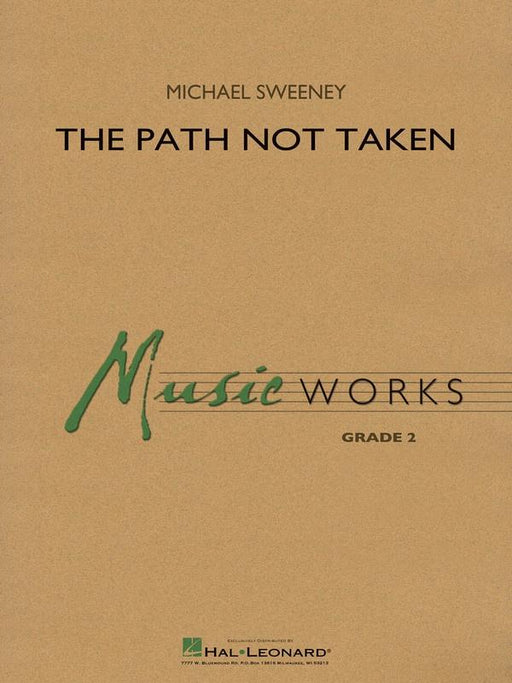 The Path Not Taken, Michael Sweeney Concert Band Grade 2-Concert Band-Hal Leonard-Engadine Music
