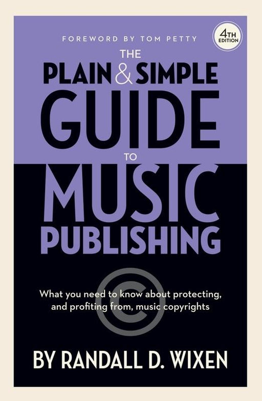 The Plain & Simple Guide to Music Publishing - 4th Edition