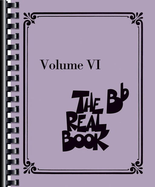 The Real Book - Volume VI, B-Flat Instruments-Jazz Repertoire-Hal Leonard-Engadine Music