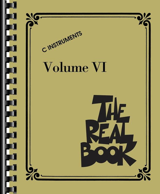 The Real Book - Volume VI, C Instruments-Jazz Repertoire-Hal Leonard-Engadine Music