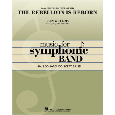 The Rebellion Is Reborn, John Williams Arr. Jay Bocook Concert Band Chart Grade 4-Concert Band Chart-Hal Leonard-Engadine Music