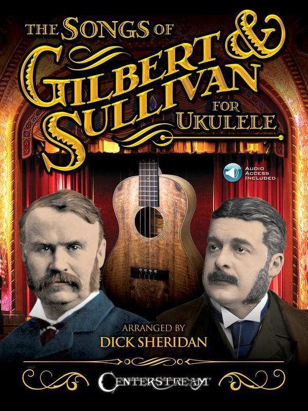The Songs of Gilbert & Sullivan for Ukulele-Songbooks-Hal Leonard-Engadine Music