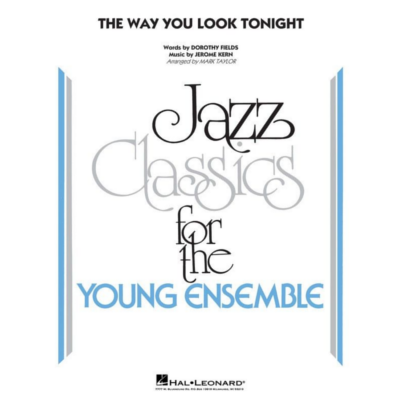 The Way You Look Tonight, Fred Astaire Arr. 	Mark Taylor Stage Band Chart Grade 3-Stage Band chart-Hal Leonard-Engadine Music