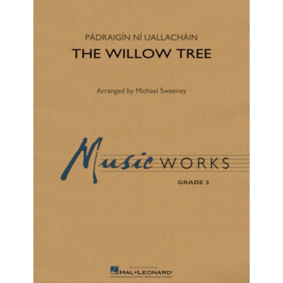 The Willow Tree, Uallachain Arr. Michael Sweeney Concert Band Chart Grade 3-Concert Band Chart-Hal Leonard-Engadine Music