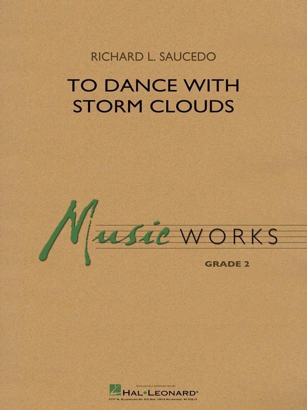 To Dance with Storm Clouds, Richard L. Saucedo Concert Band Grade 2-Concert Band-Hal Leonard-Engadine Music