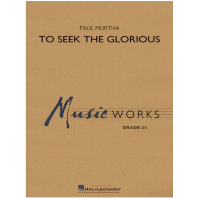To Seek the Glorious, Paul Murtha Concert Band Chart Grade 3-Concert Band Chart-Hal Leonard-Engadine Music