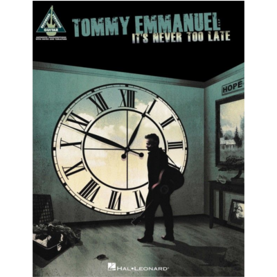 Tommy Emmanuel - It's Never Too Late, Guitar-Guitar & Folk-Hal Leonard-Engadine Music