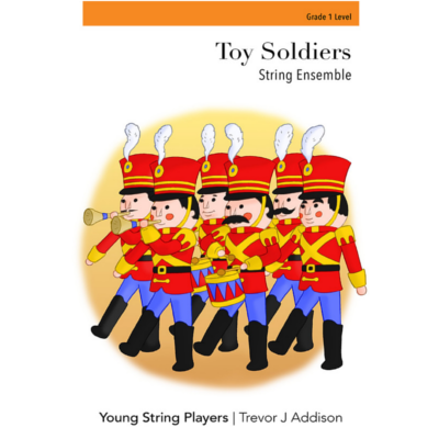 Toy Soldiers, Trevor J. Addison String Ensemble Grade 1-String Ensemble-Young String Players-Engadine Music